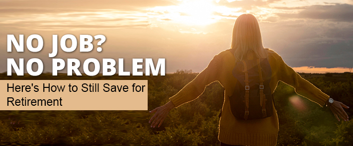 Tips to Boost Retirement Savings Without a Job