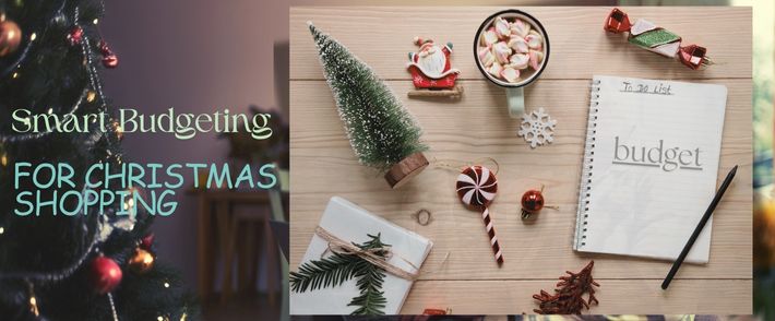 Tips for Smart Budgeting During Christmas Shopping